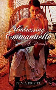 Download Undressing Emmanuelle: A memoir pdf, epub, ebook