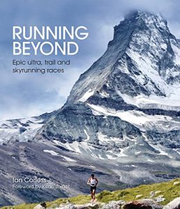 Download Running Beyond: Epic Ultra, Trail and Skyrunning Races pdf, epub, ebook