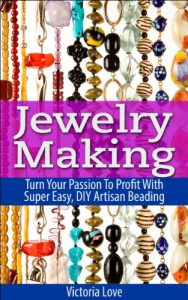 Download Jewelry Making: Turn Your Passion To Profit With Super Easy, DIY Artisan Beading (jewelry, jewellery maker, how to make jewelry, beading, jewellery designing … jewelry making for beginners Book 1) pdf, epub, ebook