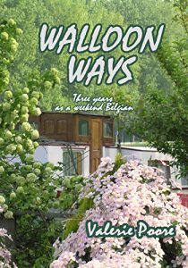 Download Walloon Ways: Three years as a weekend Belgian pdf, epub, ebook