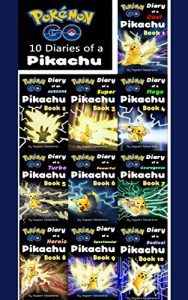 Download Pokemon Go: 10 Diaries of a Pikachu in 1 (Pokemon Go Series, Book 1-10) pdf, epub, ebook