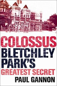 Download Colossus: Bletchley Park’s Last Secret pdf, epub, ebook