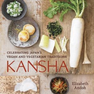 Download Kansha: Celebrating Japan’s Vegan and Vegetarian Traditions pdf, epub, ebook