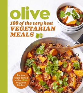 Download Olive: 100 of the Very Best Vegetarian Meals (Olive Magazine) pdf, epub, ebook