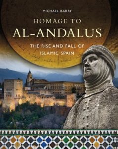 Download Homage to al-Andalus: The Rise and Fall of Islamic Spain pdf, epub, ebook