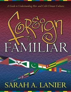 Download Foreign to Familiar; A Guide to Understanding Hot- and Cold- Climate Cultures pdf, epub, ebook