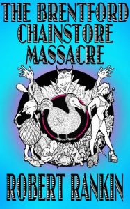 Download The Brentford Chainstore Massacre (The Brentford Trilogy Book 5) pdf, epub, ebook