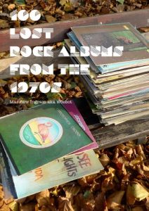 Download 100 Lost Rock Albums From The 1970s pdf, epub, ebook