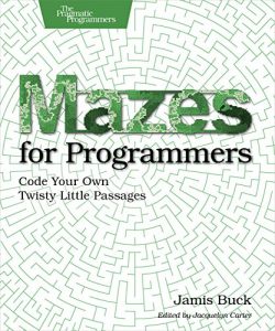 Download Mazes for Programmers: Code Your Own Twisty Little Passages pdf, epub, ebook