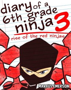 Download Diary of a 6th Grade Ninja 3: Rise of the Red Ninjas (a hilarious adventure for children ages 9-12) pdf, epub, ebook