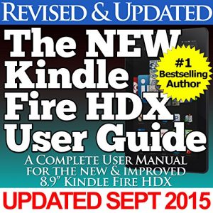 Download The NEW Kindle Fire HDX User Guide: A Complete User Manual For The New & Improved 8.9″ Kindle Fire HDX pdf, epub, ebook