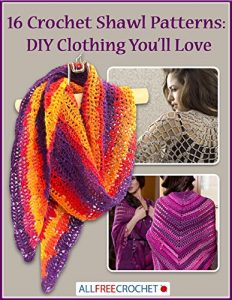 Download 16 Crochet Shawl Patterns: DIY Clothing You’ll Love pdf, epub, ebook