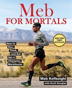 Download Meb For Mortals: How to Run, Think, and Eat like a Champion Marathoner pdf, epub, ebook