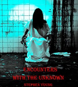 Download ENCOUNTERS WITH THE UNKNOWN; True Stories of Encounters with Paranormal Entities.: Monsters in the dark. Ghosts, Demons, Shadow People, and other unidentifiable hideous creatures… pdf, epub, ebook