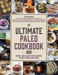 Download The Ultimate Paleo Cookbook: 900 Grain- and Gluten-Free Recipes to Meet Your Every Need pdf, epub, ebook