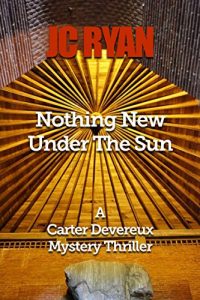 Download Nothing New Under The Sun: A Suspense Thriller (A Carter Devereux Mystery Thriller Book 1) pdf, epub, ebook