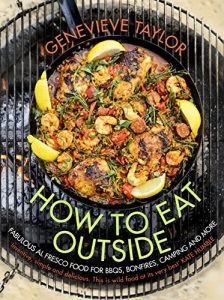Download How To Eat Outside: Fabulous Al Fresco Food for BBQs, Bonfires, Camping and More pdf, epub, ebook