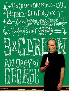 Download 3 x Carlin: An Orgy of George including Brain Droppings, Napalm and Silly Putty, and When Will Jesus Bring the Pork Chops? pdf, epub, ebook