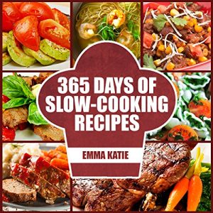 Download Slow Cooker: 365 Days of Slow Cooking Recipes (Slow Cooker, Slow Cooker Cookbook, Slow Cooker Recipes, Slow Cooking, Slow Cooker Meals, Slow Cooker Desserts, Slow Cooker Chicken Recipes) pdf, epub, ebook