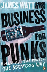 Download Business for Punks: Break All the Rules – the BrewDog Way pdf, epub, ebook