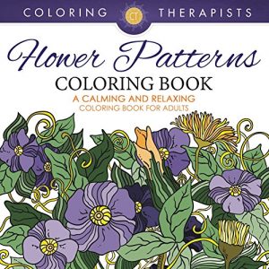Download Flower Patterns Coloring Book – A Calming And Relaxing Coloring Book For Adults (Flower Patterns and Art Book Series) pdf, epub, ebook