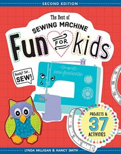 Download The Best of Sewing Machine Fun for Kids: Ready, Set, Sew – 37 Projects & Activities pdf, epub, ebook