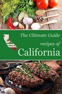 Download The Ultimate Guide: Recipes of California pdf, epub, ebook