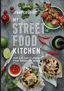 Download My Street Food Kitchen: Fast and easy flavours from around the world pdf, epub, ebook