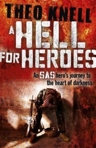 Download A Hell for Heroes: A SAS hero’s journey to the heart of darkness pdf, epub, ebook