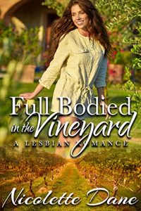 Download Full Bodied In The Vineyard: A Lesbian Romance pdf, epub, ebook
