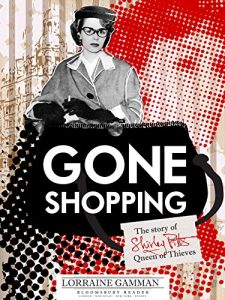 Download Gone Shopping: The Story of Shirley Pitts – Queen of Thieves pdf, epub, ebook