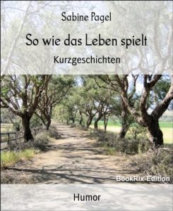 Download So wie das Leben spielt: Kurzgeschichten (German Edition) pdf, epub, ebook