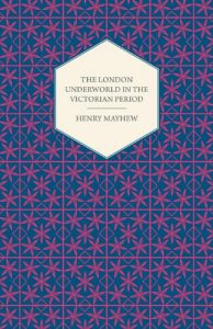 Download The London Underworld In The Victorian Period – Authentic First-Person Accounts By Beggars, Thieves And Prostitutes pdf, epub, ebook