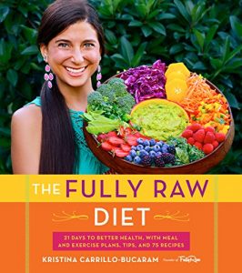 Download The Fully Raw Diet: 21 Days to Better Health, with Meal and Exercise Plans, Tips, and 75 Recipes pdf, epub, ebook