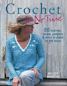 Download Crochet In No Time: 50 scarves, wraps, jumpers and more to make on the move pdf, epub, ebook
