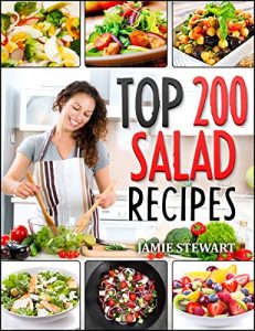 Download Salads – Top 200 Salad Recipes Cookbook (Salads, Salads Recipes, Salads to go, Salad Cookbook, Salads Recipes Cookbook, Salads for Weight Loss, Salad Dressing Recipes, Salad Dressing, Fruit Salad) pdf, epub, ebook