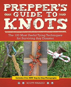 Download Prepper’s Guide to Knots: The 100 Most Useful Tying Techniques for Surviving any Disaster (Preppers) pdf, epub, ebook