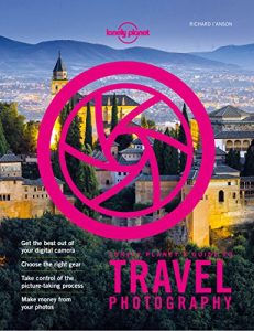Download Lonely Planet’s Guide to Travel Photography and Video pdf, epub, ebook