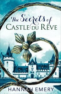 Download The Secrets of Castle Du Rêve: A thrilling saga of three women’s lives tangled together in a web of secrets pdf, epub, ebook