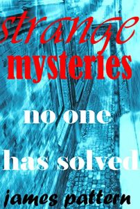 Download STRANGE MYSTERIES THAT NO ONE HAS SOLVED (CREEPY STRANGE UNEXPLAINED MYSTERIES THAT NO ONE HAS SOLVED Book 2) pdf, epub, ebook