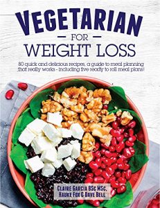 Download Vegetarian For Weight Loss: 80 quick and delicious recipes, a guide to meal planning that works – including 5 ready to roll meal plans pdf, epub, ebook