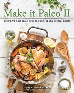 Download Make it Paleo II: Over 175 New Grain-Free Recipes for the Primal Palate pdf, epub, ebook