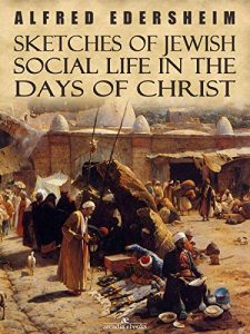 Download Sketches of Jewish Social Life in the Days of Christ pdf, epub, ebook