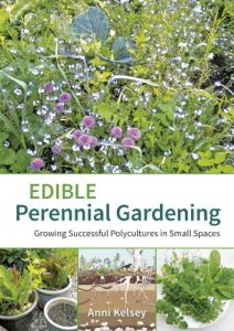 Download Edible Perennial Gardening: Growing Successful Polycultures in Small Spaces pdf, epub, ebook
