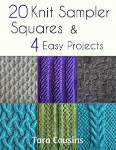 Download 20 Knit Sampler Squares & 4 Easy Projects (Tiger Road Crafts Book 7) pdf, epub, ebook