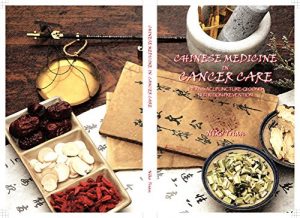 Download Chinese Medicine in cancer care: Herbs-acupuncture-qi gong-nutrition-prevention pdf, epub, ebook