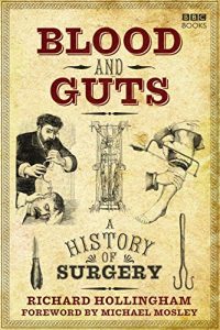 Download Blood and Guts: A History of Surgery pdf, epub, ebook