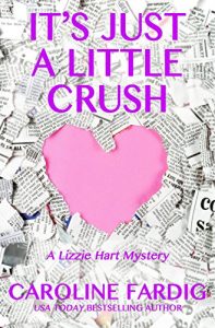 Download It’s Just a Little Crush (Lizzie Hart Mysteries Book 1) pdf, epub, ebook