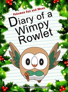 Download Pokemon Sun and Moon: Diary Of A Wimpy Rowlet: (An Unofficial Pokemon Book) (Pokemon Books Book 26) pdf, epub, ebook
