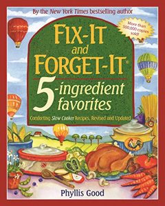 Download Fix-It and Forget-It 5-Ingredient Favorites: Comforting Slow-Cooker Recipes, Revised and Updated pdf, epub, ebook